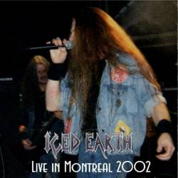 Iced Earth : Live in Montreal 2002